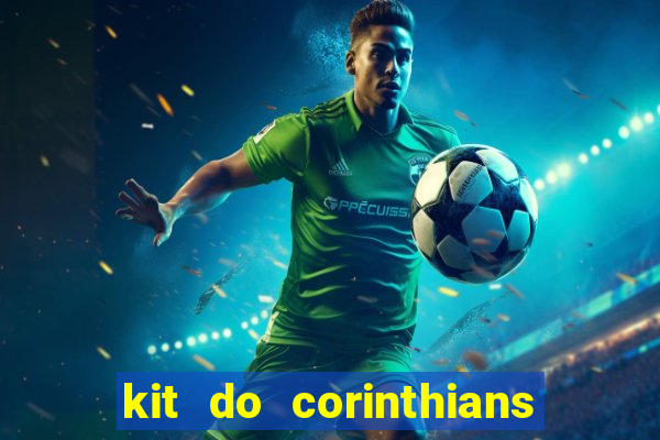 kit do corinthians dls 2019